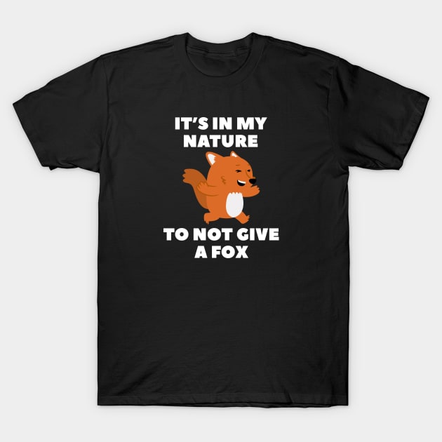 Not Give A Fox T-Shirt by VectorPlanet